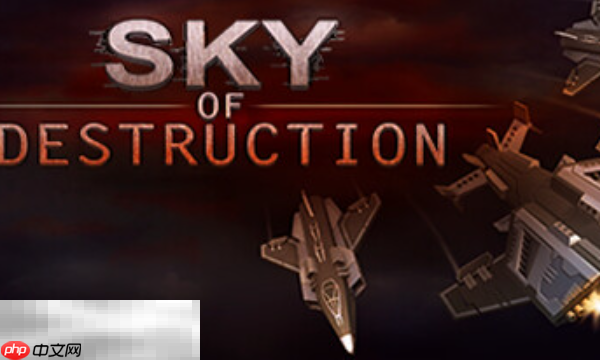 Sky of Destruction兑换码分享 Sky of Destruction最新2025兑换码